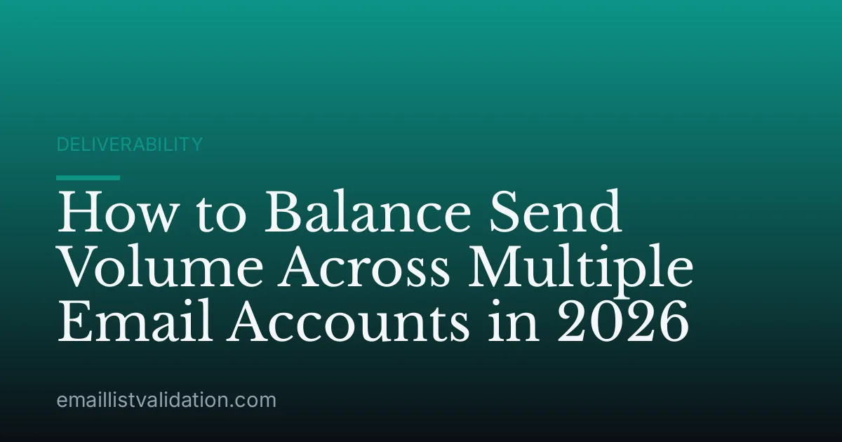 How to Balance Send Volume Across Multiple Email Accounts in 2026