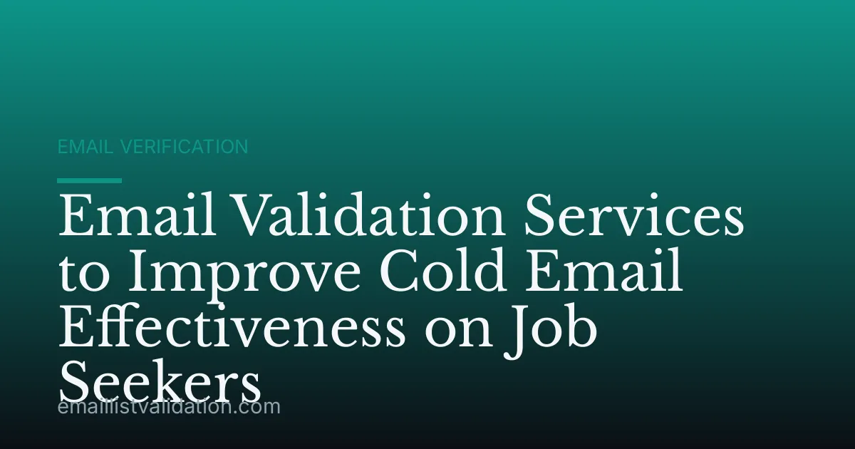 Email Validation Services to Improve Cold Email Effectiveness on Job Seekers