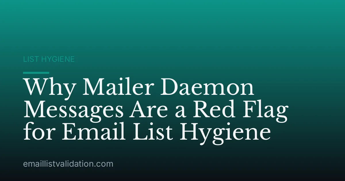 Why Mailer Daemon Messages Are a Red Flag for Email List Hygiene