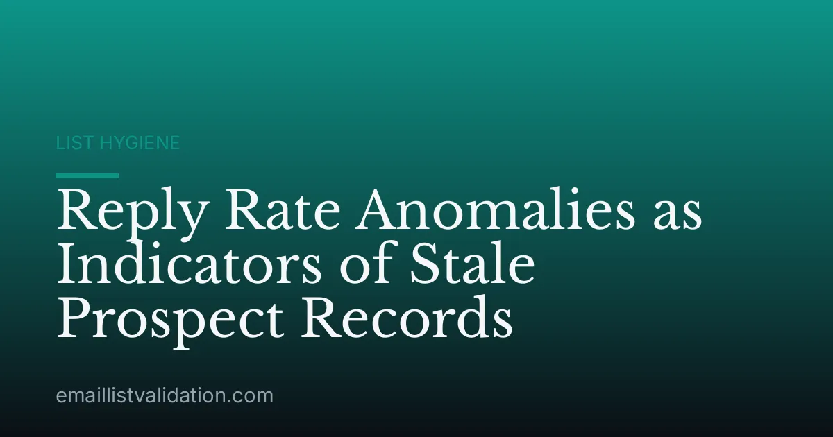 Reply Rate Anomalies as Indicators of Stale Prospect Records