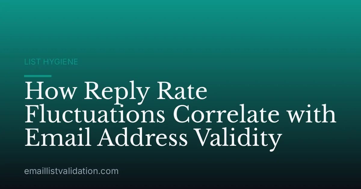 How Reply Rate Fluctuations Correlate with Email Address Validity