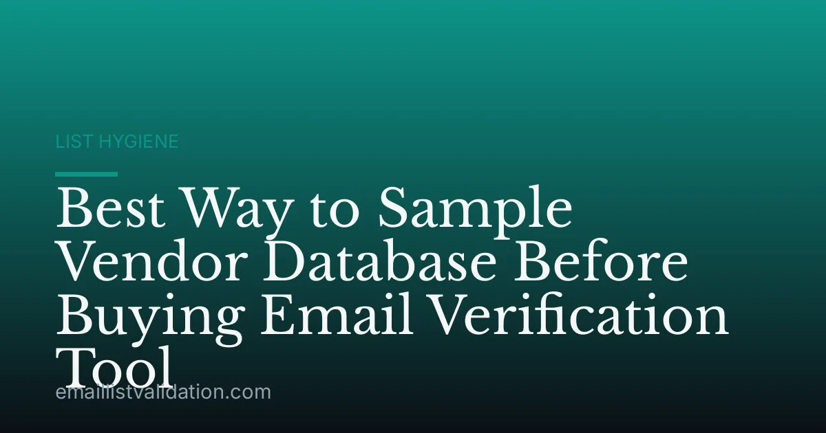 Best Way to Sample Vendor Database Before Buying Email Verification Tool