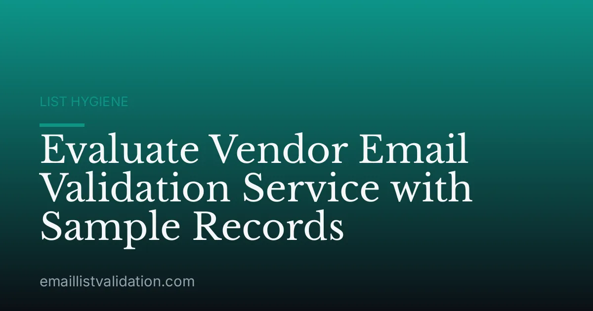 Evaluate Vendor Email Validation Service with Sample Records
