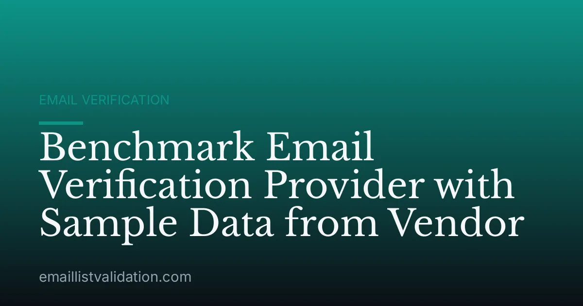 Benchmark Email Verification Provider with Sample Data from Vendor