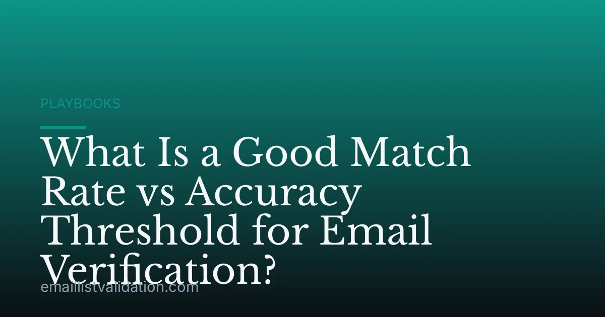 What Is a Good Match Rate vs Accuracy Threshold for Email Verification?