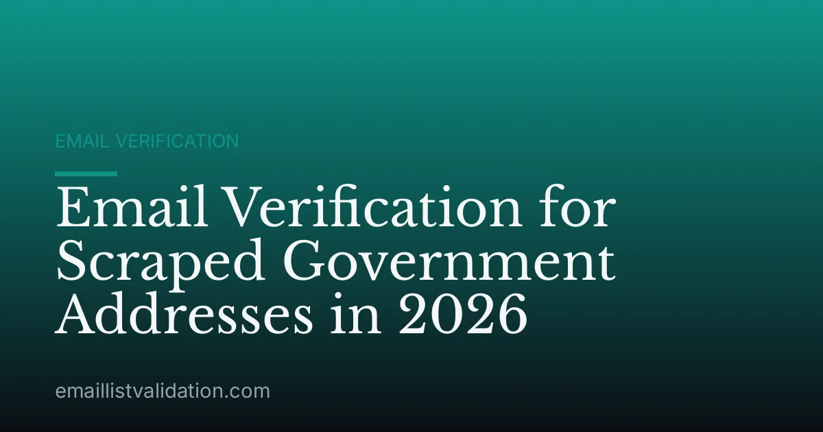 Email Verification for Scraped Government Addresses in 2026