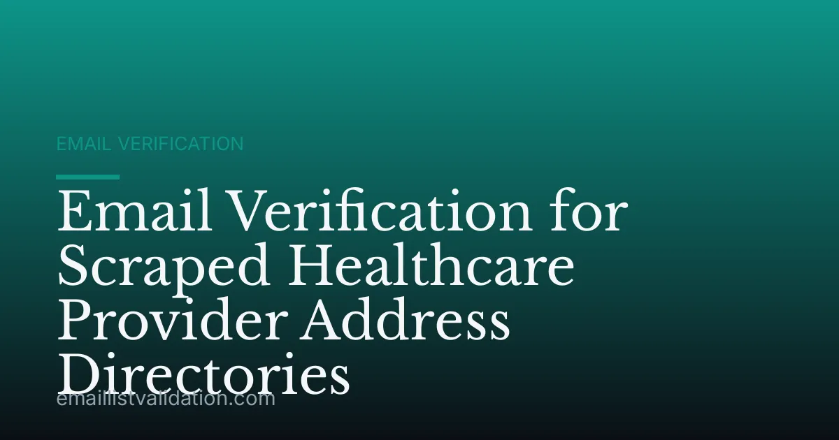 Email Verification for Scraped Healthcare Provider Address Directories