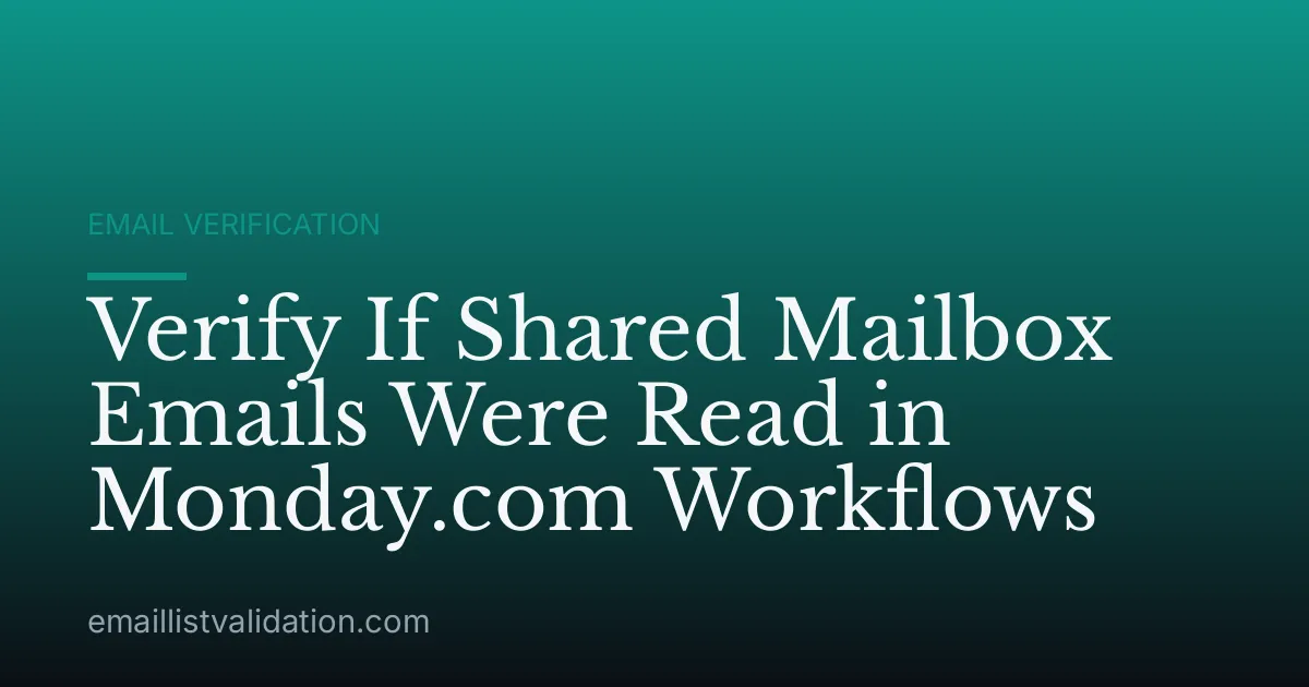 Verify If Shared Mailbox Emails Were Read in Monday.com Workflows