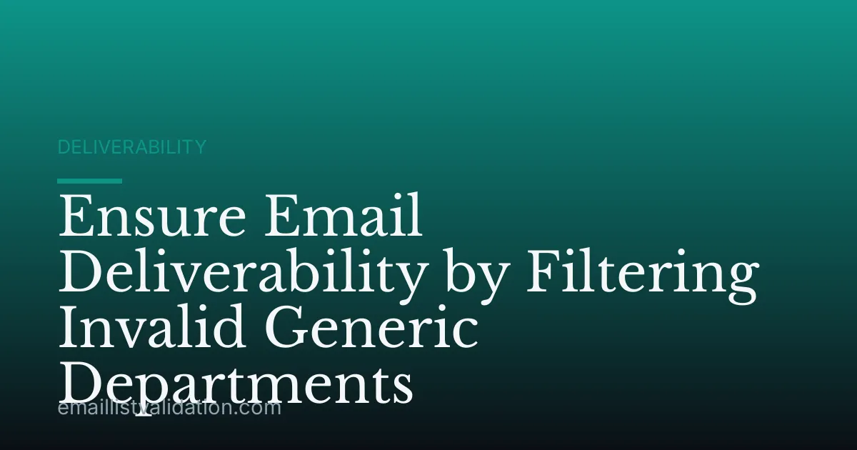 Ensure Email Deliverability by Filtering Invalid Generic Departments