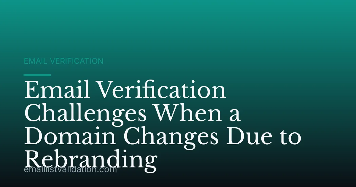 Email Verification Challenges When a Domain Changes Due to Rebranding