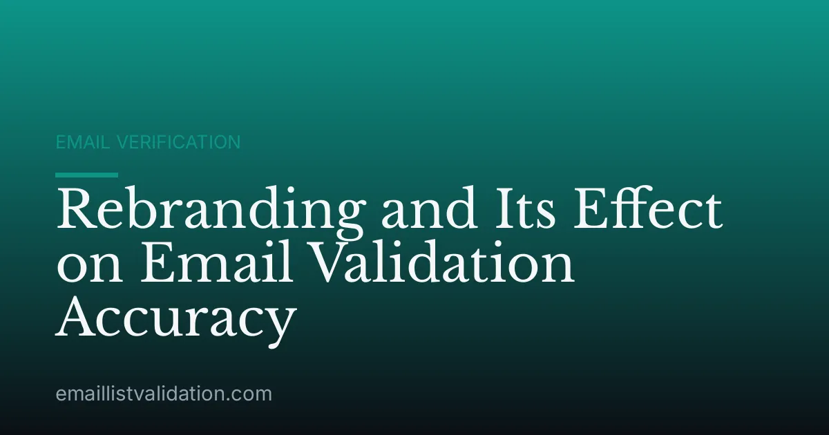 Rebranding and Its Effect on Email Validation Accuracy