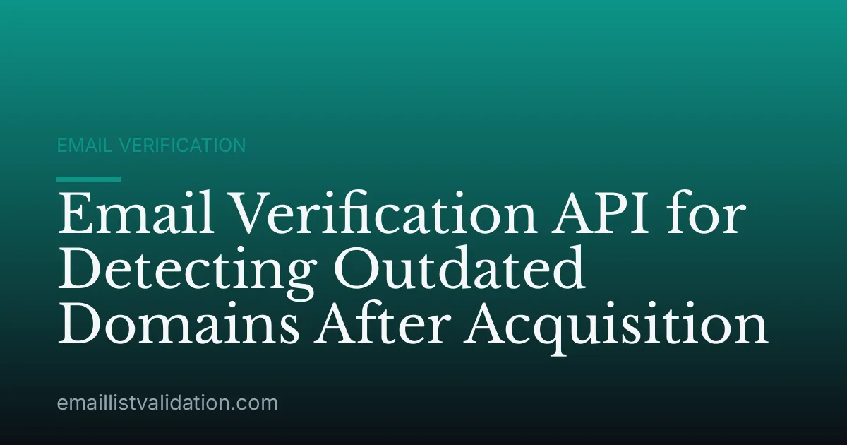 Email Verification API for Detecting Outdated Domains After Acquisition