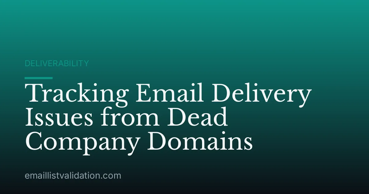 Tracking Email Delivery Issues from Dead Company Domains