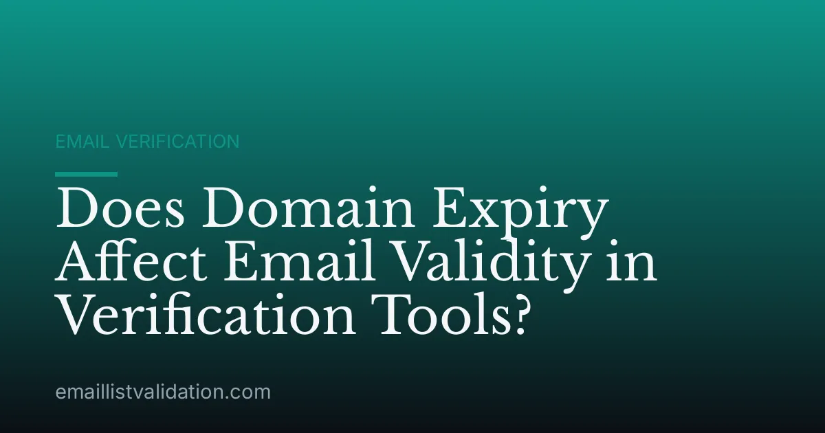 Does Domain Expiry Affect Email Validity in Verification Tools?