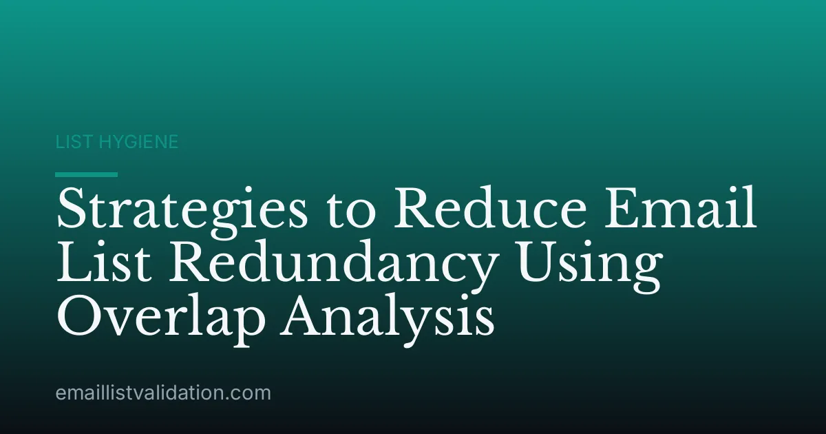 Strategies to Reduce Email List Redundancy Using Overlap Analysis