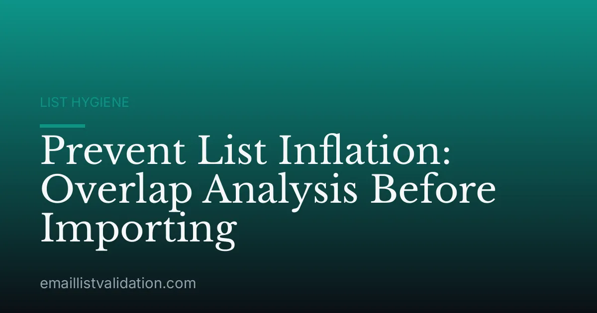 Prevent List Inflation: Overlap Analysis Before Importing