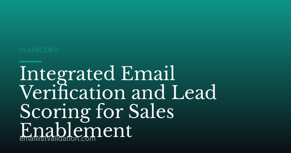 Integrated Email Verification and Lead Scoring for Sales Enablement