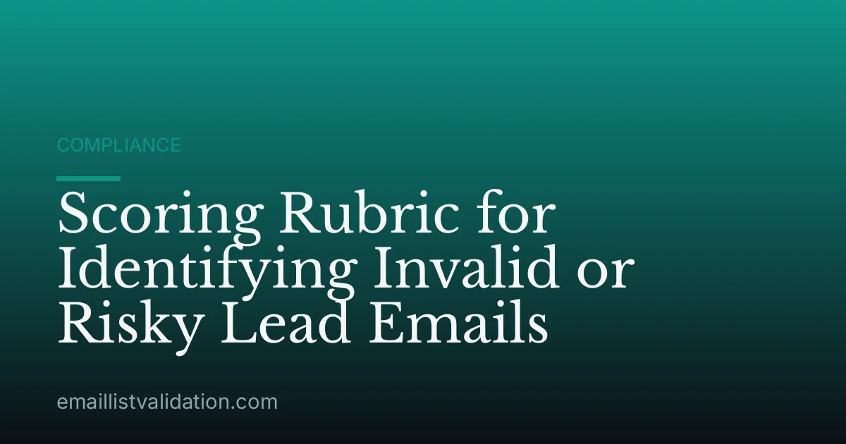 Scoring Rubric for Identifying Invalid or Risky Lead Emails