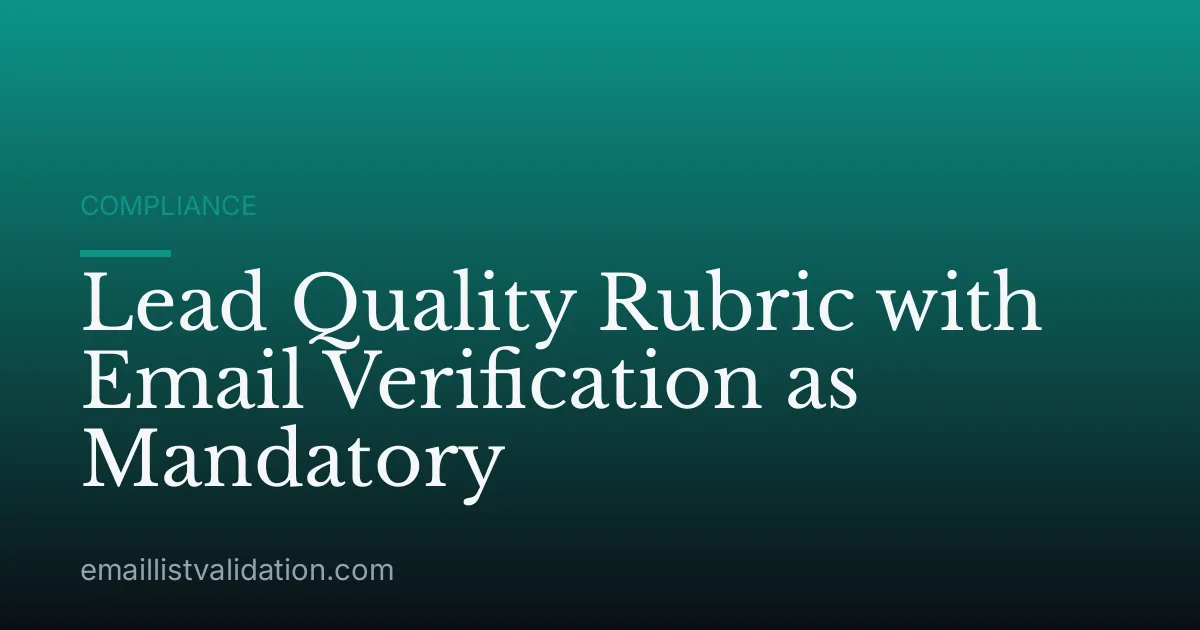 Lead Quality Rubric with Email Verification as Mandatory