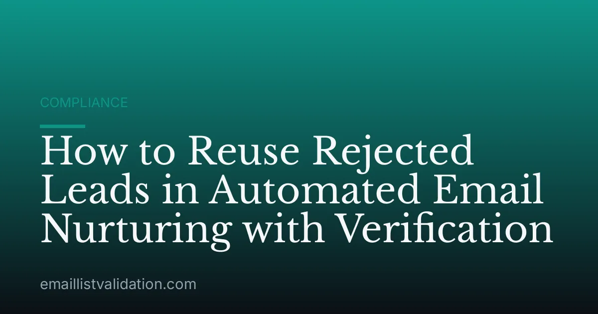 How to Reuse Rejected Leads in Automated Email Nurturing with Verification