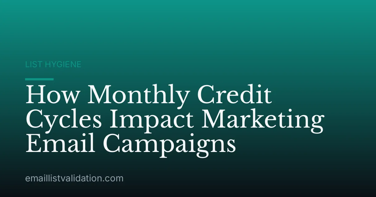 How Monthly Credit Cycles Impact Marketing Email Campaigns