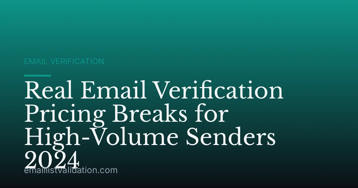 Real Email Verification Pricing Breaks for High-Volume Senders 2024
