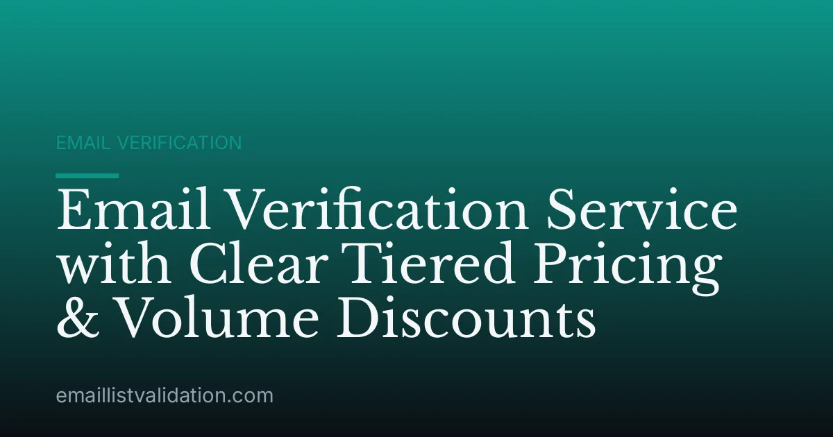 Email Verification Service with Clear Tiered Pricing & Volume Discounts