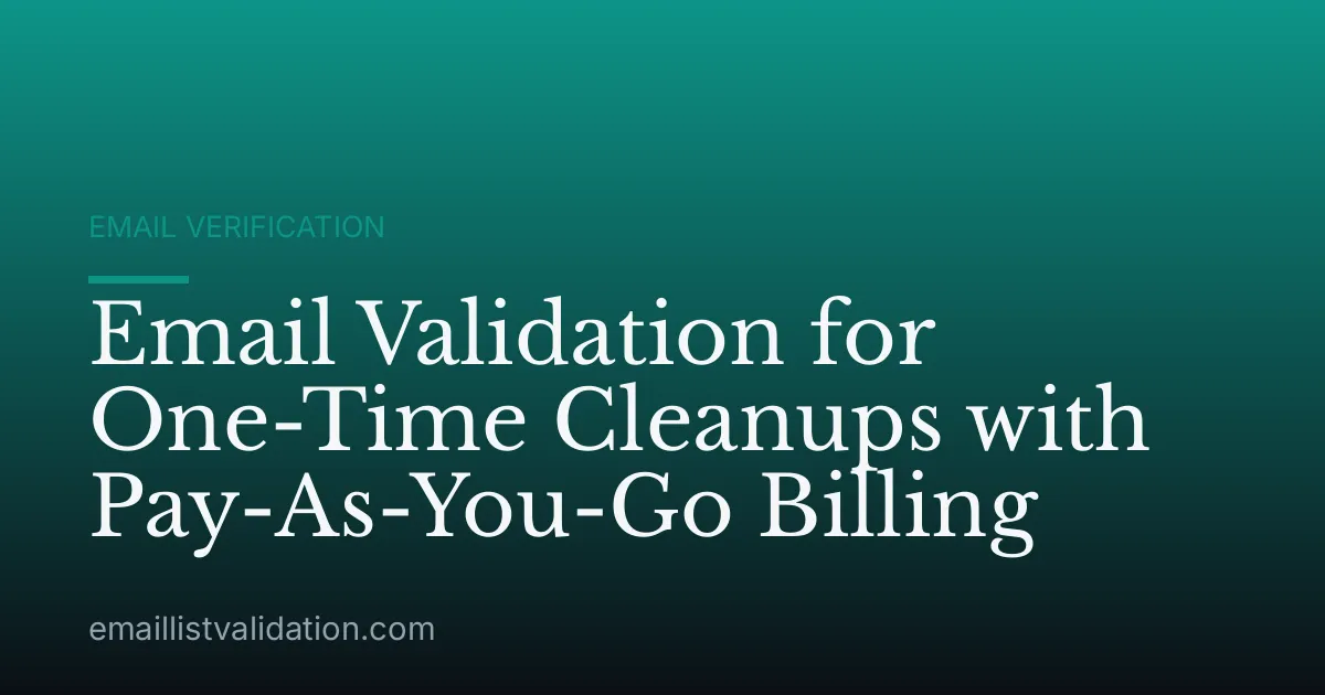 Email Validation for One-Time Cleanups with Pay-As-You-Go Billing