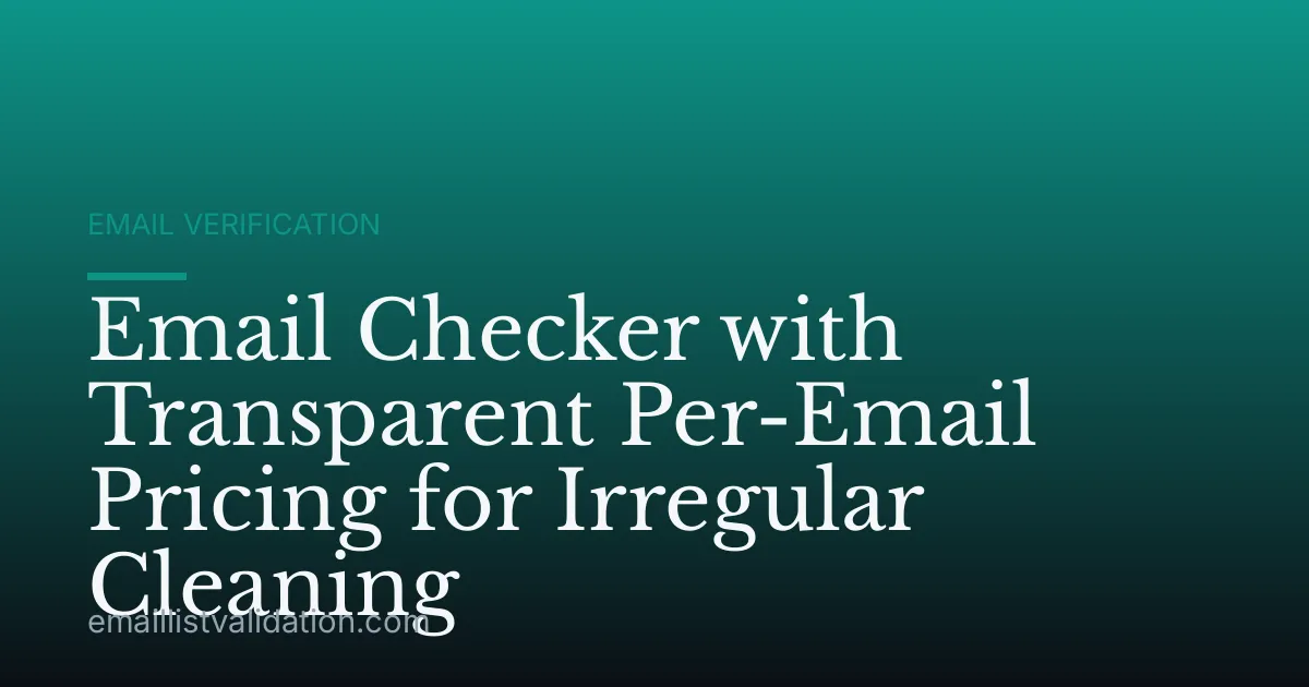 Email Checker with Transparent Per-Email Pricing for Irregular Cleaning