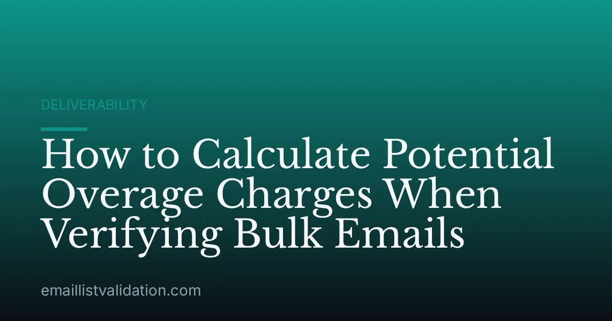 How to Calculate Potential Overage Charges When Verifying Bulk Emails