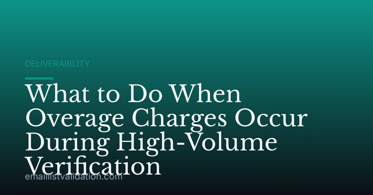 What to Do When Overage Charges Occur During High-Volume Verification