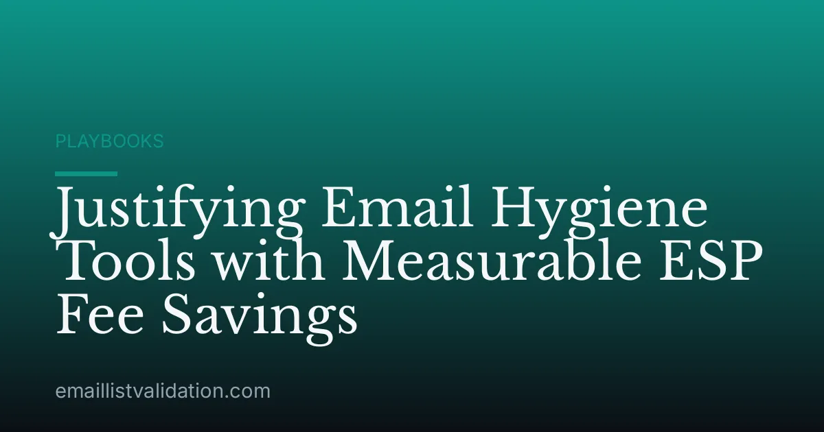 Justifying Email Hygiene Tools with Measurable ESP Fee Savings