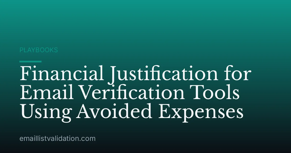 Financial Justification for Email Verification Tools Using Avoided Expenses
