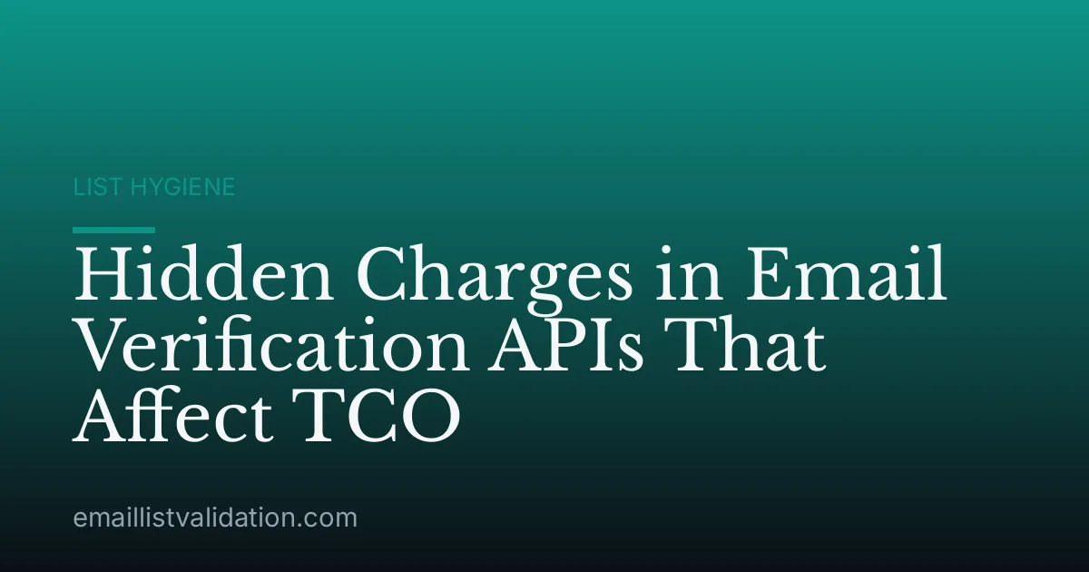 Hidden Charges in Email Verification APIs That Affect TCO