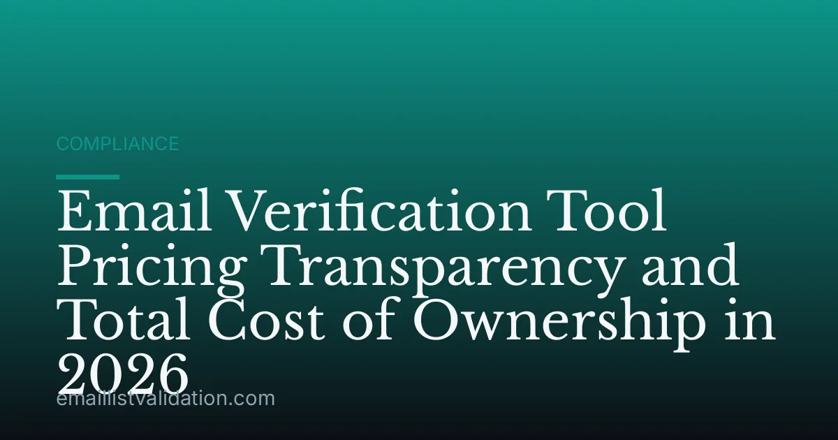 Email Verification Tool Pricing Transparency and Total Cost of Ownership in 2026