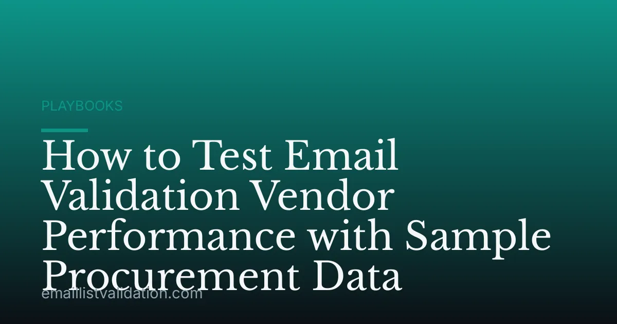 How to Test Email Validation Vendor Performance with Sample Procurement Data
