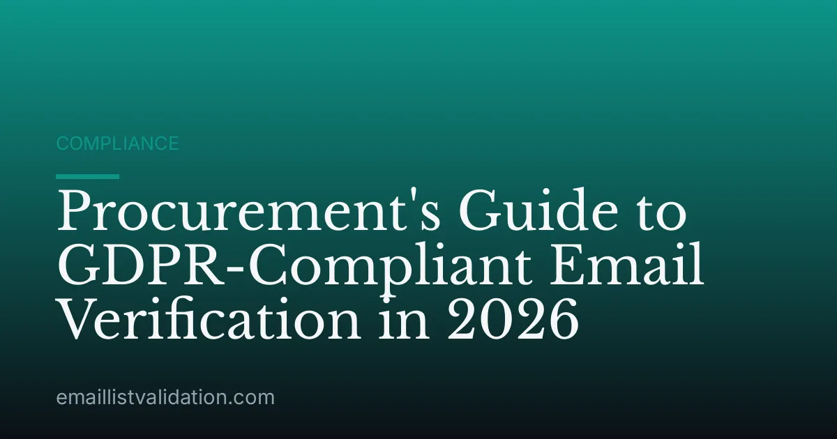 Procurement's Guide to GDPR-Compliant Email Verification in 2026