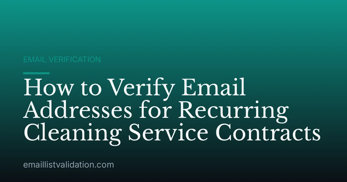 How to Verify Email Addresses for Recurring Cleaning Service Contracts