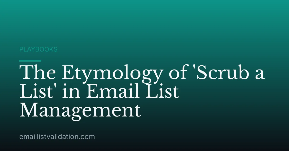 The Etymology of 'Scrub a List' in Email List Management