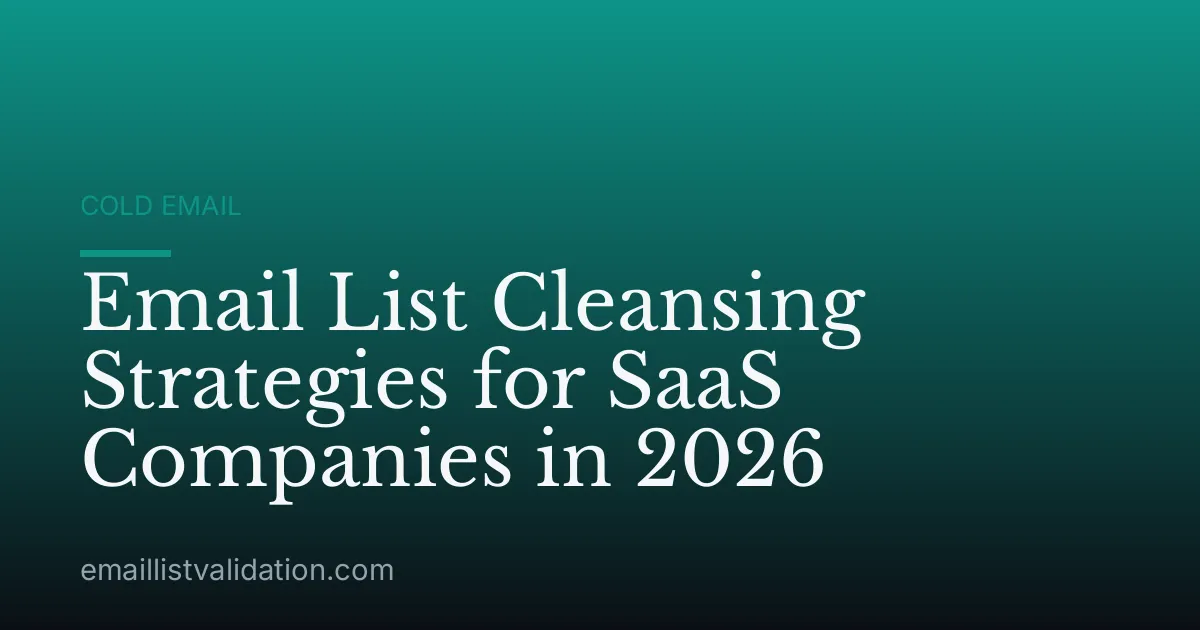 Email List Cleansing Strategies for SaaS Companies in 2026