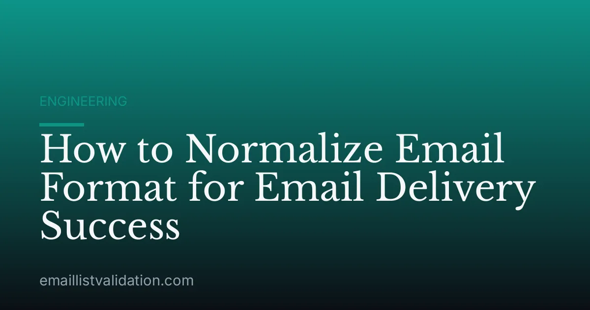 How to Normalize Email Format for Email Delivery Success
