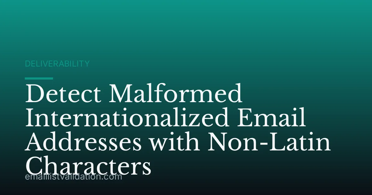 Detect Malformed Internationalized Email Addresses with Non-Latin Characters