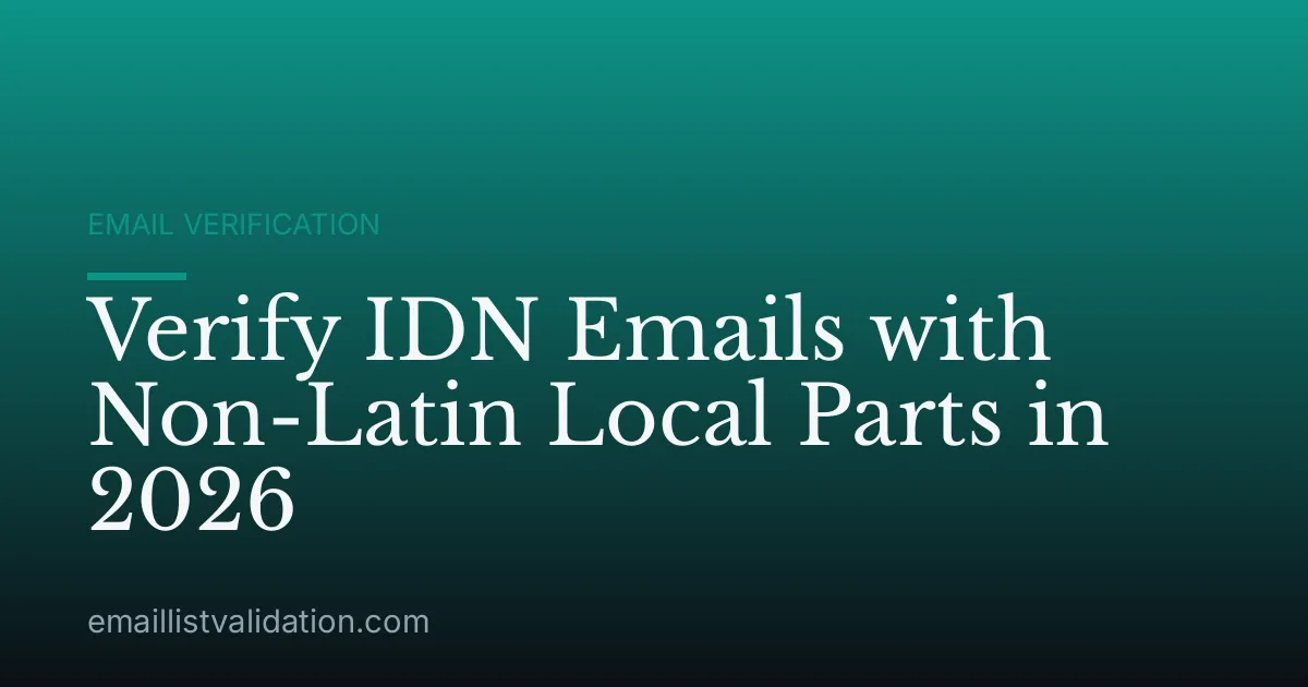 Verify IDN Emails with Non-Latin Local Parts in 2026