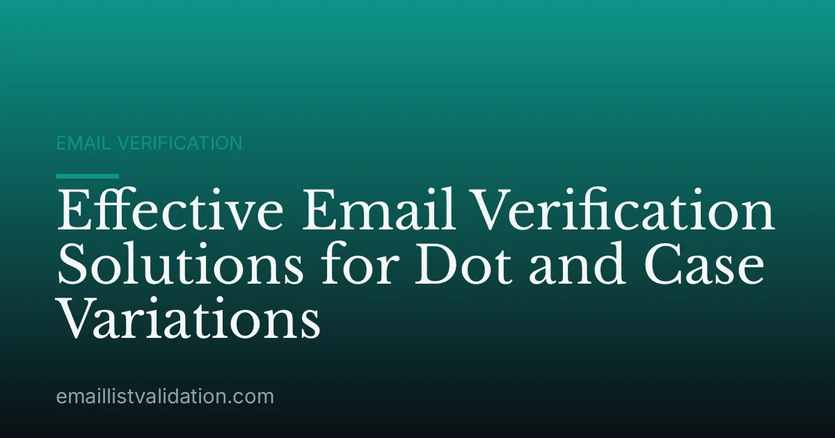 Effective Email Verification Solutions for Dot and Case Variations