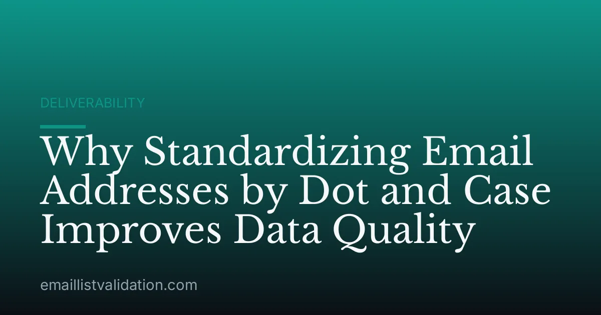 Why Standardizing Email Addresses by Dot and Case Improves Data Quality