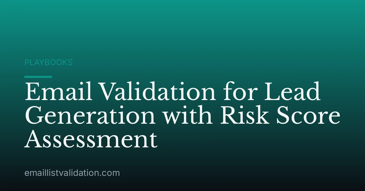 Email Validation for Lead Generation with Risk Score Assessment