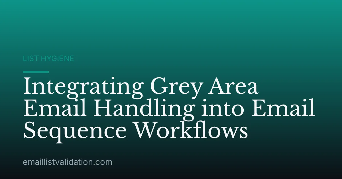 Integrating Grey Area Email Handling into Email Sequence Workflows