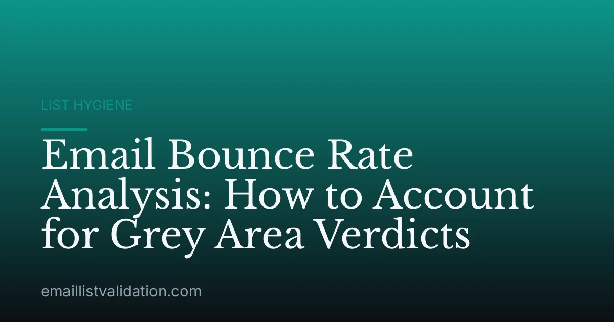 Email Bounce Rate Analysis: How to Account for Grey Area Verdicts