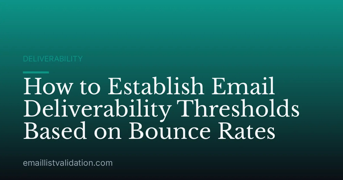 How to Establish Email Deliverability Thresholds Based on Bounce Rates