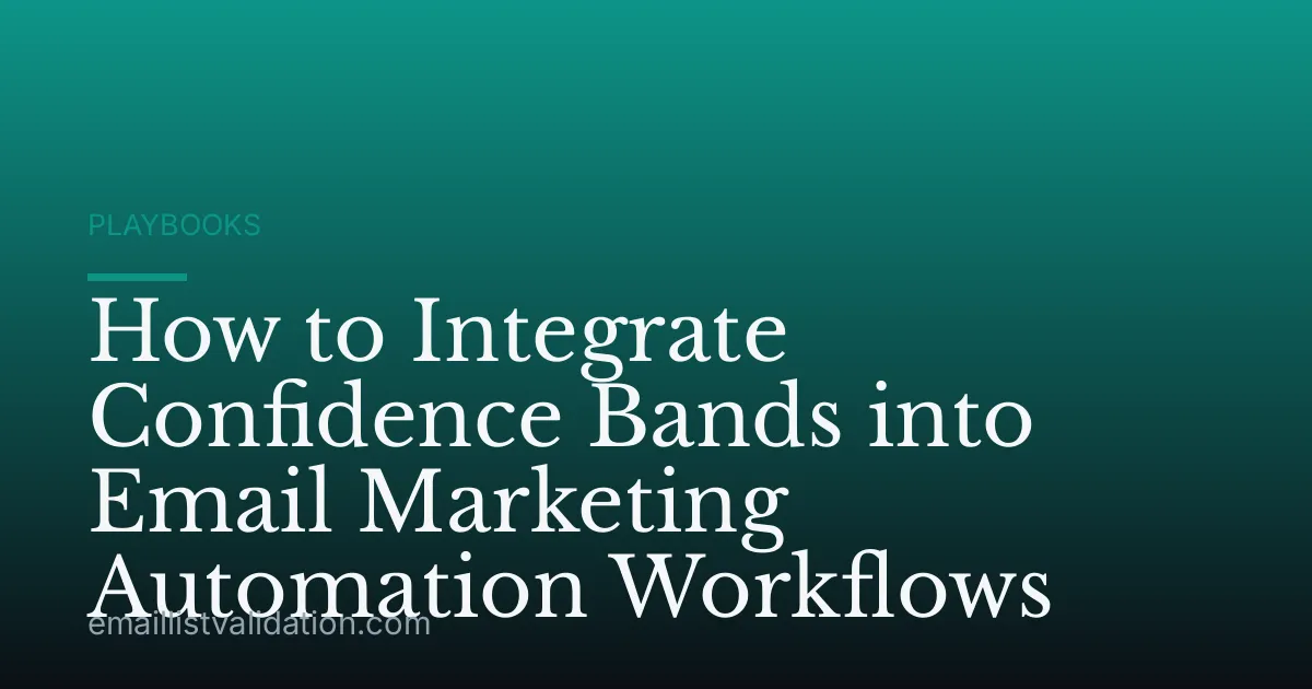 How to Integrate Confidence Bands into Email Marketing Automation Workflows